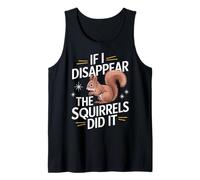 Théoricien du Complot If I Disappear The Squirrels Did It Débardeur