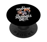 Théoricien du Complot If I Disappear The Squirrels Did It PopSockets PopGrip Adhésif
