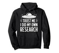 Théoricien du Complot Trust Me I Did My Own Research Sweat à Capuche
