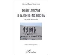 Théorie africaine de la contre insurrection Sécuriser autrement - Samuel Sylvin Ndutumu - L'harmattan - broché - Etude