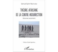 Théorie africaine de la contre insurrection Sécuriser autrement - Samuel Sylvin Ndutumu - L'harmattan - broché - Etude