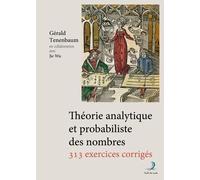 Théorie Analytique Et Probabiliste Des Nombres - 313 Exercices Corrigés