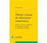 Théorie critique du réformisme conservateur: Genèse de la matrice réformiste en Allemagne à l'époque de la Révolution française