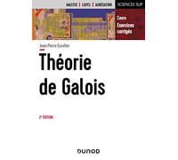 Théorie de Galois - 2e éd - Cours et exercices corrigés: Cours et exercices corrigés