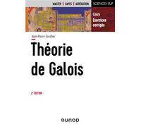 Théorie de Galois - 2e éd - Cours et exercices corrigés - Jean-Pierre Escofier - Dunod - broché - Scolaire / Universitaire
