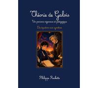Théorie de Galois: Un parcours rigoureux et pédagogique