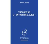 Olivier Badot – Théorie de l'entreprise agile – Broché
