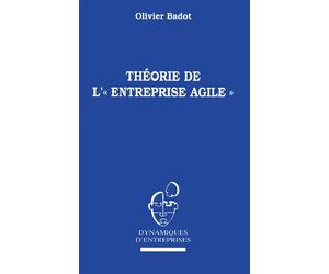 Théorie de l'" Entreprise Agile " - Olivier Badot - L'harmattan - broché - Livre
