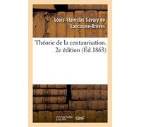 Théorie de la centaurisation pour arriver promptement à l'exécution des mouvements de l'ordonnance