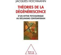 Théorie de la dégénérescence: Psychiatrie et histoire