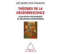 Théorie de la dégénérescence: Psychiatrie et histoire