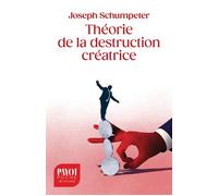 Théorie de la destruction créatrice - Joseph Schumpeter - Payot - Poche - Etude