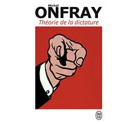 Théorie de la dictature: Précédé de Orwell et l'Empire maastrichien