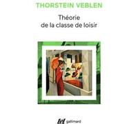Théorie de la e loisir Thorstein Veblen (Auteur), Louis Evrard (Traduction)