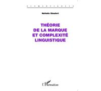 Théorie de la marque et complexité linguistique - Nathalie Glaudert - L'harmattan - broché - Essai