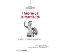 Théorie de la martialité: Anciens et nouveaux guerriers