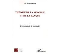 Théorie De La Monnaie Et De La Banque - Tome 1, L'essence De La Monnaie