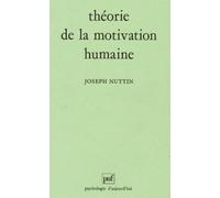 Theorie De La Motivation Humaine - Du Besoin Au Projet D'action