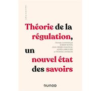 Théorie de la régulation Un nouvel état des savoirs - Robert Boyer - Dunod - broché - Guide