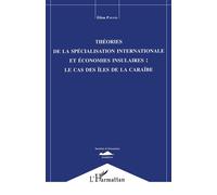Théorie de la Spécialisation Internationale et Economies Insulaires : le Cas des Iles de la Caraïbe - Elisa Paulin - L'harmattan - broché - Livre