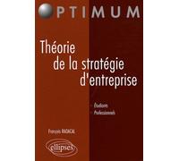 Théorie de la stratégie d'entreprise - François Radacal - Ellipses - broché - Essai