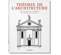 Théorie de l'architecture. Textes novateurs sur l'architecture de la Renaissance à nos jours