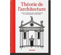 Théorie de l'architecture. Textes novateurs sur l'architecture de la Renaissance à nos jours - Bernd Evers - Taschen - relié - Beau livre