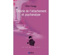 Théorie de l'attachement et psychanalyse Nouvelle edition - Peter Fonagy - Eres - broché - Essai