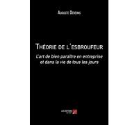 Théorie De L'esbroufeur - L'art De Bien Paraître En Entreprise Et Dans La Vie De Tous Les Jours