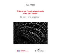 Théorie de l'esprit et pédagogie chez Karl Popper Le "seau" et le "projecteur" - Alain Firode - L'harmattan - broché - Scolaire / Universitaire