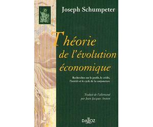 Théorie de l'évolution économique. Recherches sur le profit, le crédit, l'intérêt et le cycle de la conjoncture - Réimpression de la 2e édition de 1935