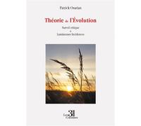 Théorie de l'Évolution Survol critique & Lumineuses Incidences - Patrick Osarian - Trois Colonnes - broché - Essai