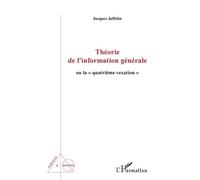 Théorie de l'information générale Jacques Jaffelin (Auteur)