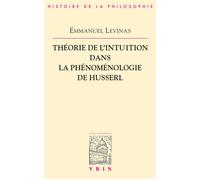 Théorie de l'intuition dans la phénoménologie de Husserl - Emmanuel Levinas - Vrin - Livre