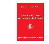 Théorie de Turin sur le sujet de l'École - Jacques-Alain Miller - Huysmans - broché - Essai