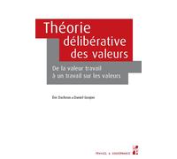 Théorie délibérative des valeurs De la valeur travail à un travail sur les valeurs - Eric Dacheux - Publication Universite Provence - broché - Etude