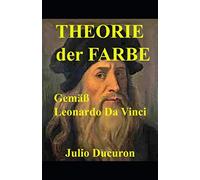 Theorie Der Farbe: Gemaess Leonardo Da Vinci