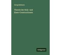 Theorie der Holz- und Eisen-Constructionen