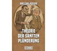 Theorie der sanften Plünderung: Die Psychologie der Besteuerung