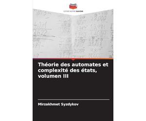 Théorie des automates et complexité des états, volumen III