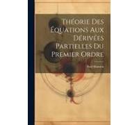 Théorie Des Équations Aux Dérivées Partielles Du Premier Ordre