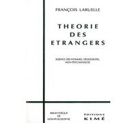 Théorie Des Étrangers - Science Des Hommes, Démocratie, Non-Psychanalyse