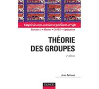 Théorie des groupes - 2ème édition - Rappels de cours, exercices et problèmes corrigés: Rappels de cours, exercices et problèmes corrigés