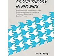 Théorie des groupes en physique : Une introduction aux principes de symétrie, aux représentations de groupes et aux fonctions spéciales en physique classique et quantique