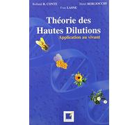 Théorie des hautes dilutions. Application au vivant