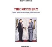 Theorie des jeux - conflit, negociation, cooperation et pouvoir DEHEZ/PIERRE (Auteur)