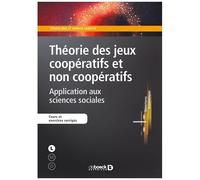 Théorie Des Jeux Coopératifs Et Non Coopératifs - Application Aux Sciences Sociales