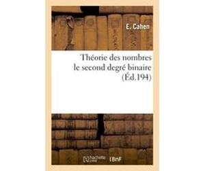 Théorie des nombres le second degré binaire E Cahen (Auteur)