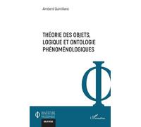 Théorie des objets, logique et ontologie phénoménologiques - Aimbéré Quintiliano - L'harmattan - broché - Essai