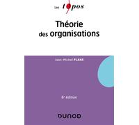 Théorie des organisations 6ème édition - Jean-Michel Plane - Dunod - broché - Etude